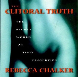 Review: The Clitoral Truth – Rebecca Chalker