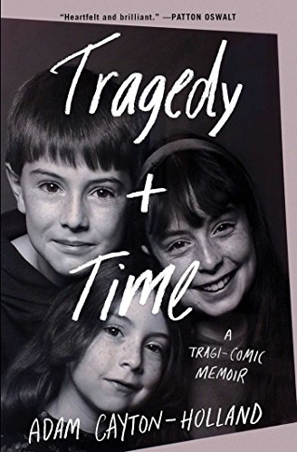 Review: Tragedy Plus Time – Adam Cayton-Holland