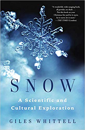 Review: Snow: A Scientific and Cultural Exploration – Giles Whittell