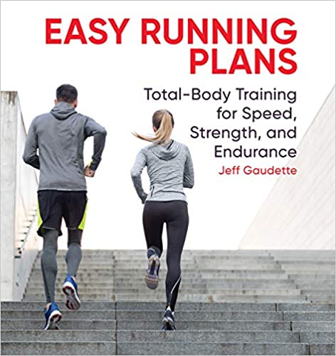 Review: Easy Running Plans: Total-Body Training for Speed, Strength, and Endurance – Jeff Gaudette