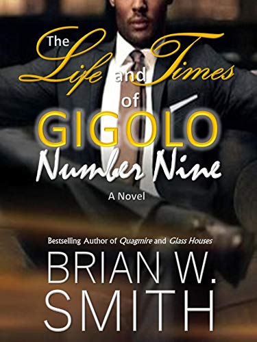 Review: The Life and Times of Gigolo Number Nine – Brian W. Smith