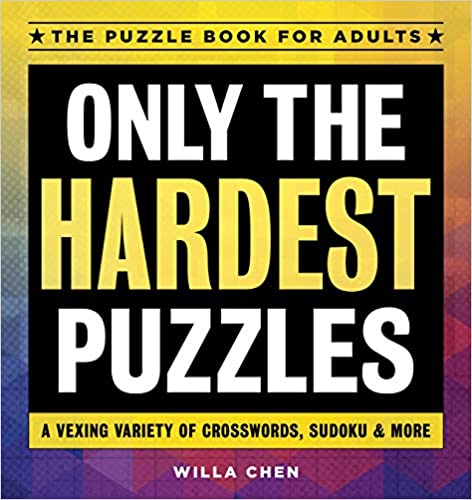 Review: Only the Hardest Puzzles: A Vexing Variety of Crosswords, Sudoku & More – Willa Chen