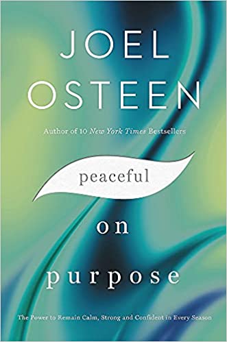 Review: Peaceful on Purpose: The Power to Remain Calm, Strong, and Confident in Every Season – Joel Osteen