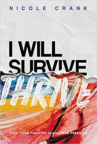 Review: I Will Thrive: Find Your Fight to Claim True Freedom – Nicole Crank