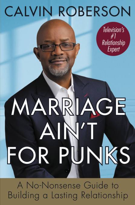 Review & Giveaway:  Marriage Ain’t for Punks  A No-Nonsense Guide to Building a Lasting Relationship – Calvin Roberson