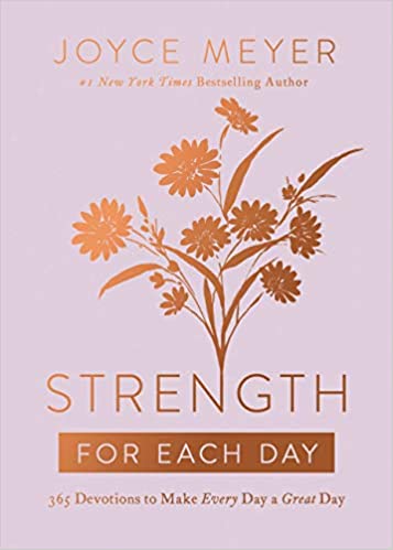 Review: Strength for Each Day: 365 Devotions to Make Every Day a Great Day  – Joyce Meyer