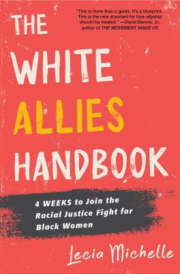 Review: The White Allies Handbook : 4 Weeks to Join the Racial Justice Fight for Black Women – Lecia Michelle