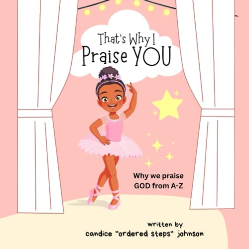 Review: That’s Why I Praise You: Why We Praise God From A-Z – Candice “Ordered Steps” Johnson