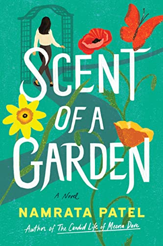 Review: Scent of a Garden: A Novel – Namrata Patel