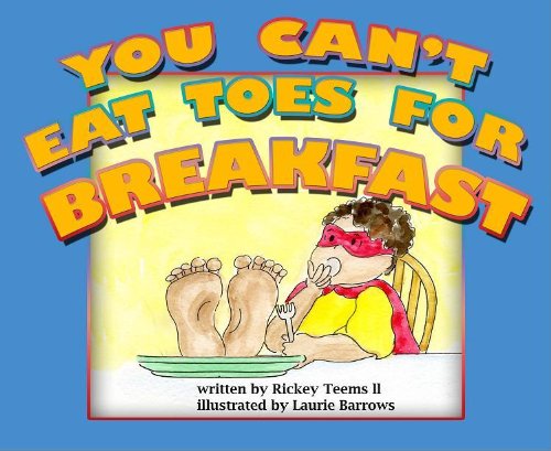 You Can’t Eat Toes For Breakfast – Rickey Teems II