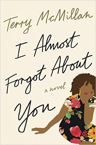 June Spotlight/Review #18: I Almost Forgot About You -Terry McMillan
