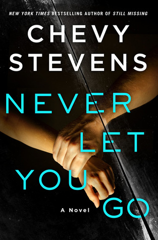 Review: Never Let You Go – Chevy Stevens