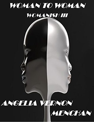Review: Woman To Woman: Womanish III – Angelia Vernon Menchan