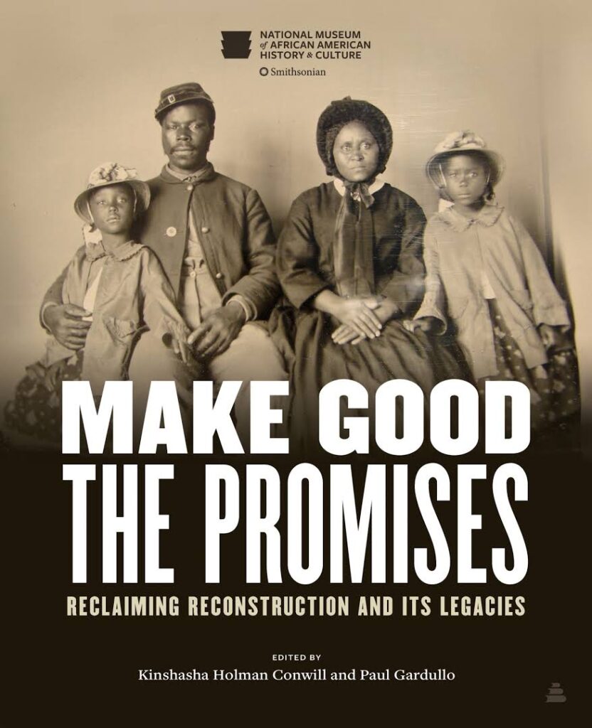 Review: Make Good the Promises: Reclaiming Reconstruction and Its Legacies –