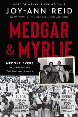 Book Blog Tour/Review/10 Questions: Medgar and Myrlie: Medgar Evers and the Love Story That Awakened America – Joy-Ann Reid